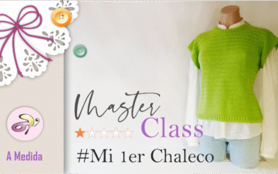 Master Class: Mi 1er Chaleco a Crochet